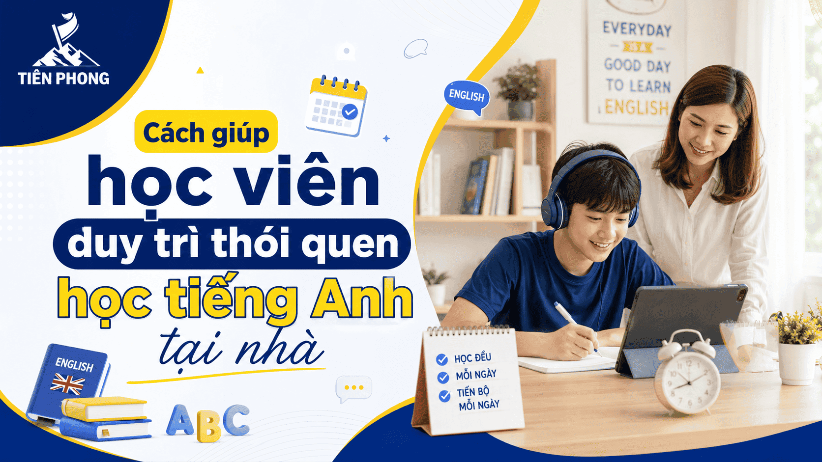 Cách giúp học viên duy trì thói quen học tiếng Anh tại nhà